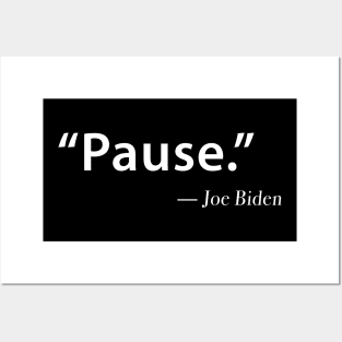 Funny "Pause" Joe Biden Posters and Art